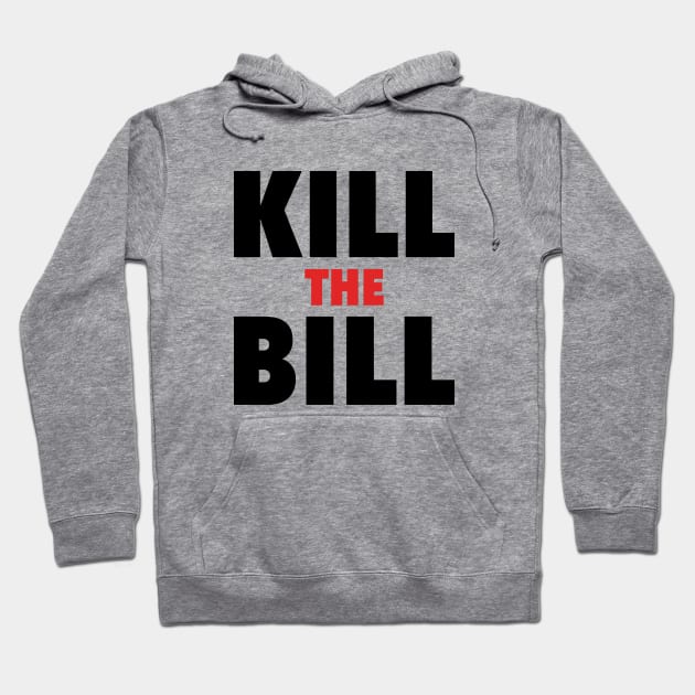 Kill the Bill Hoodie by PodDesignShop